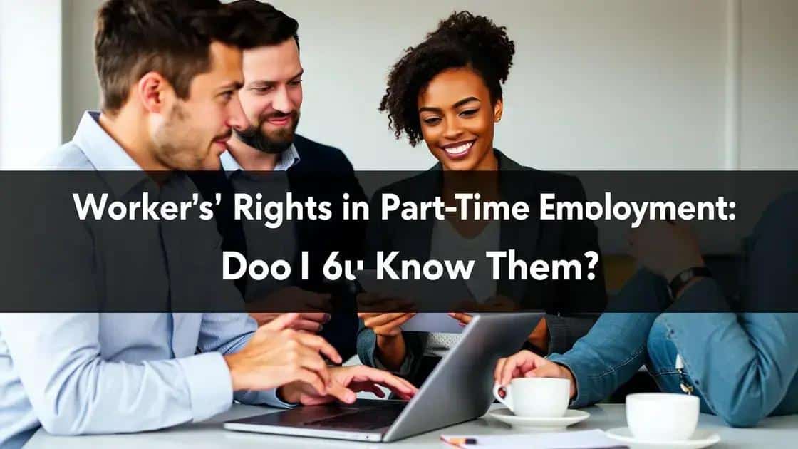 Direitos dos trabalhadores em regime de tempo parcial: Você conhece?